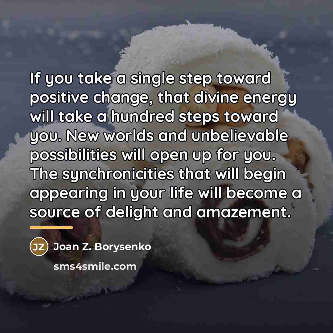 “If you take a single step toward positive change, that…” quote by Joan Z. Borysenko