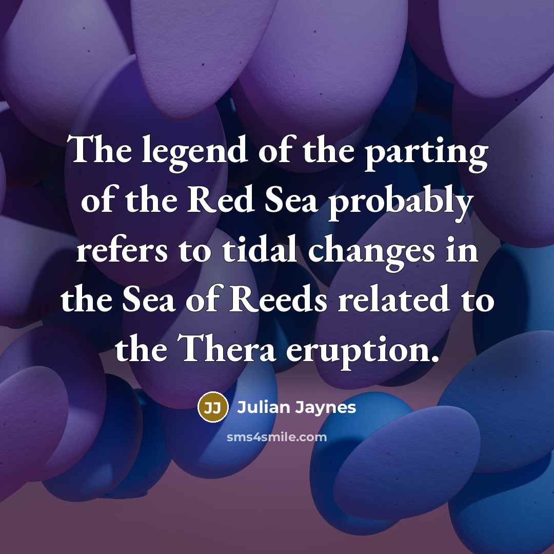 “The legend of the parting of the Red Sea probably…” quote by Julian Jaynes