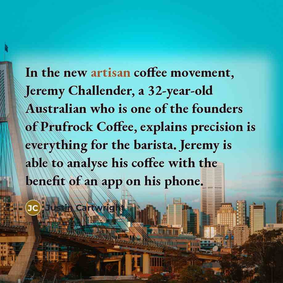 “In the new artisan coffee movement, Jeremy Challender, a 32-year-old…” quote by Justin Cartwright