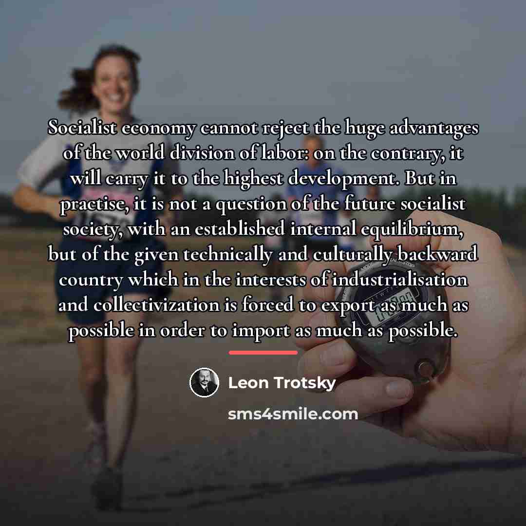“Socialist economy cannot reject the huge advantages of the world…” quote by Leon Trotsky