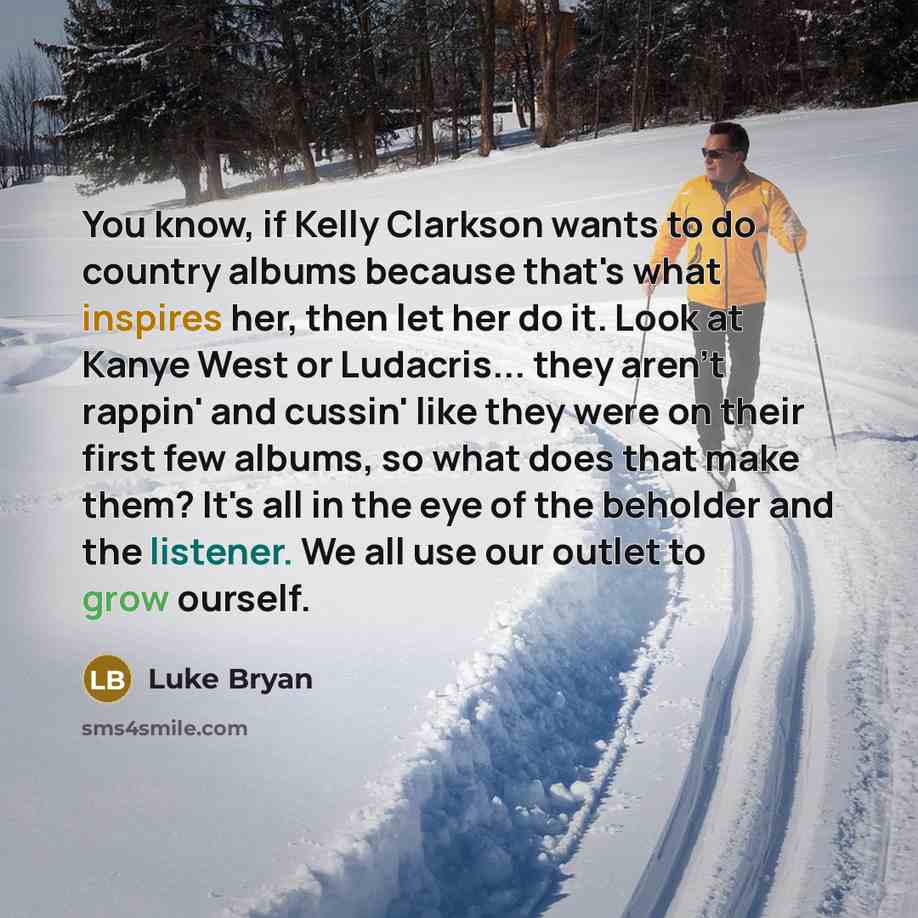 “You know, if Kelly Clarkson wants to do country albums…” quote by Luke Bryan