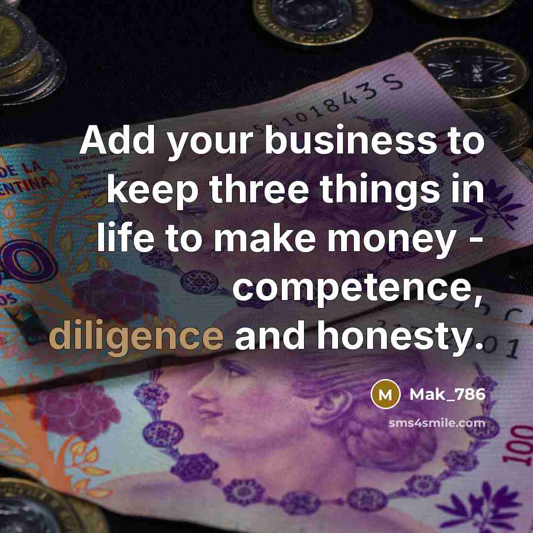 “Add your business to keep three things in life to…” quote by Mak_786