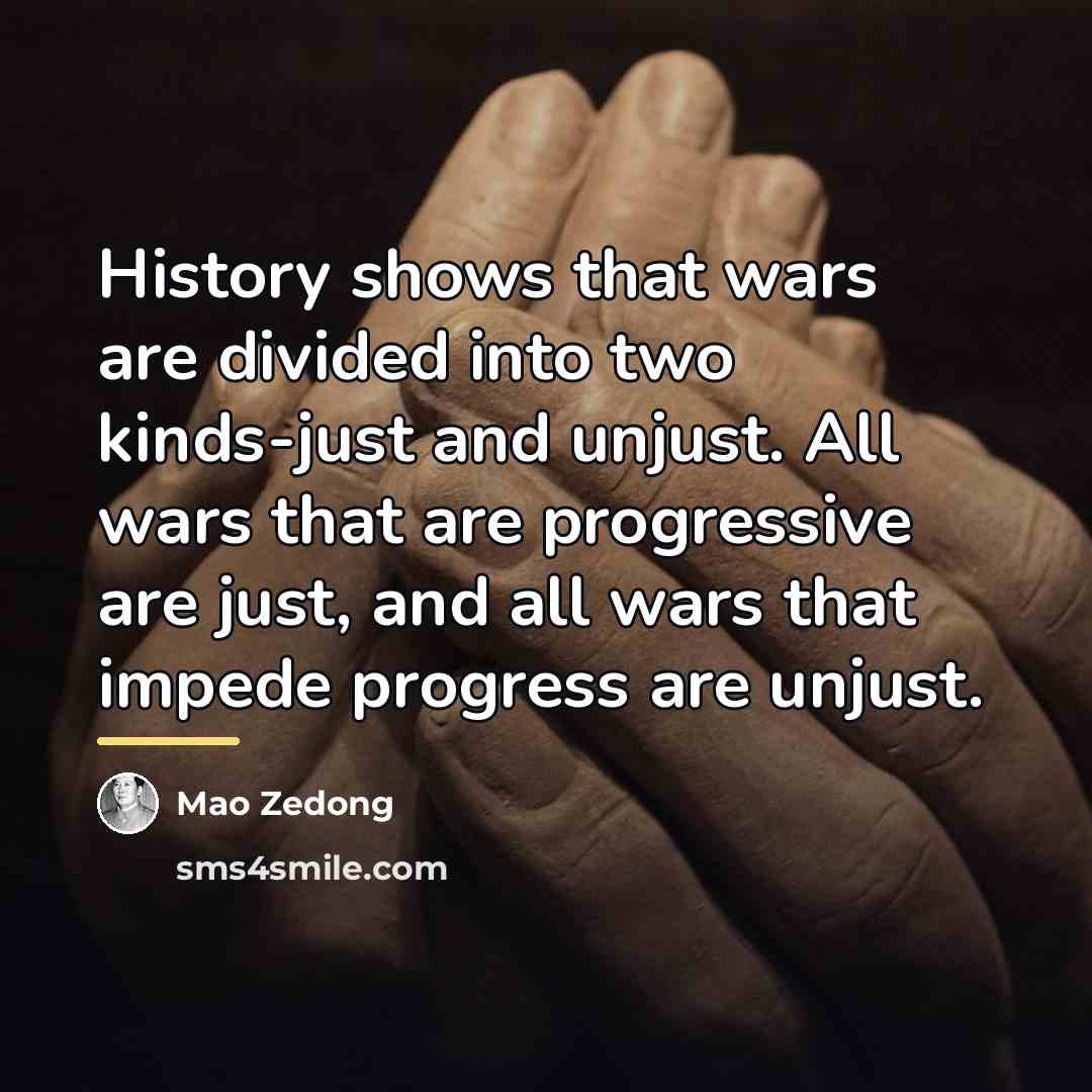 “History shows that wars are divided into two kinds-just and…” quote by Mao Zedong