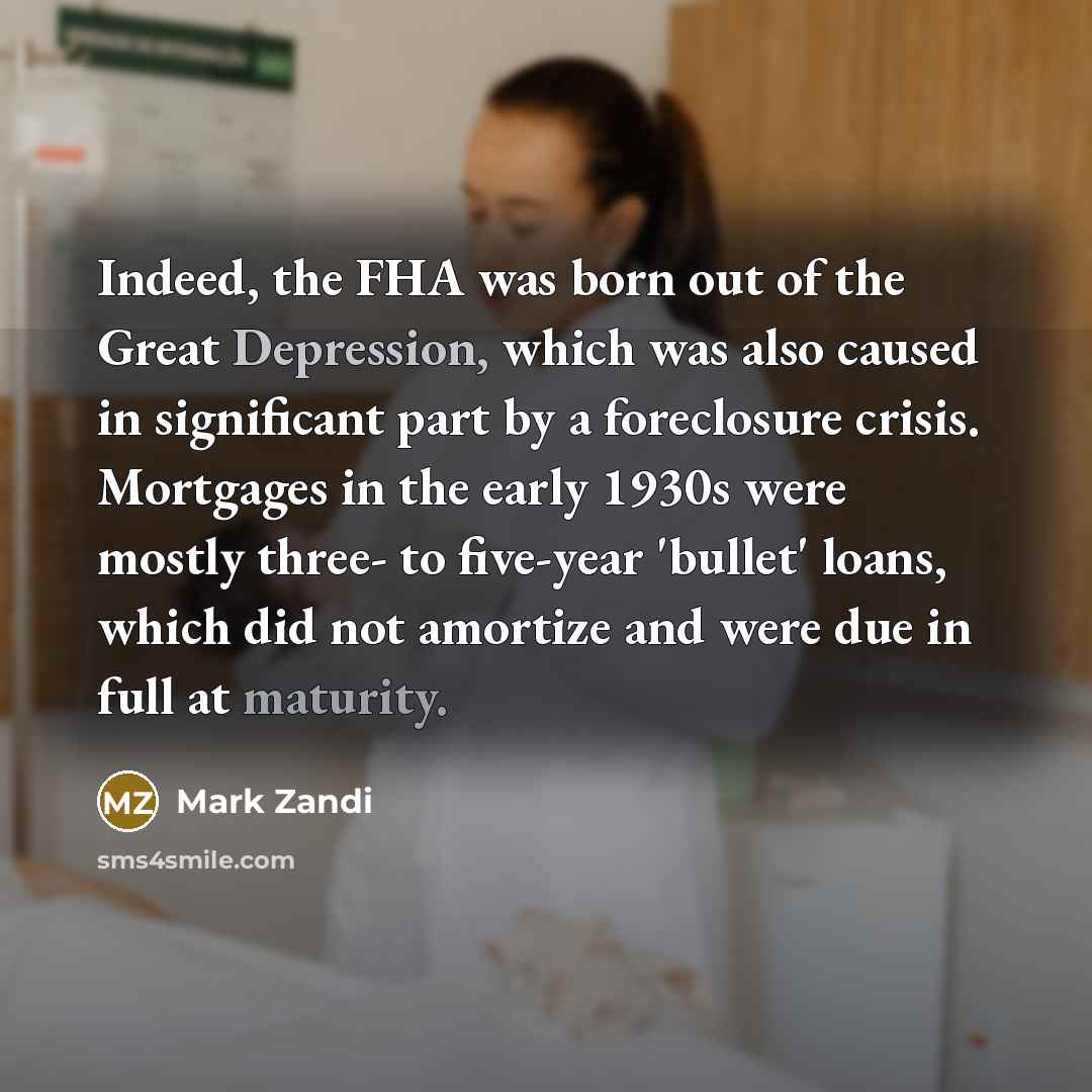 “Indeed, the FHA was born out of the Great Depression,…” quote by Mark Zandi