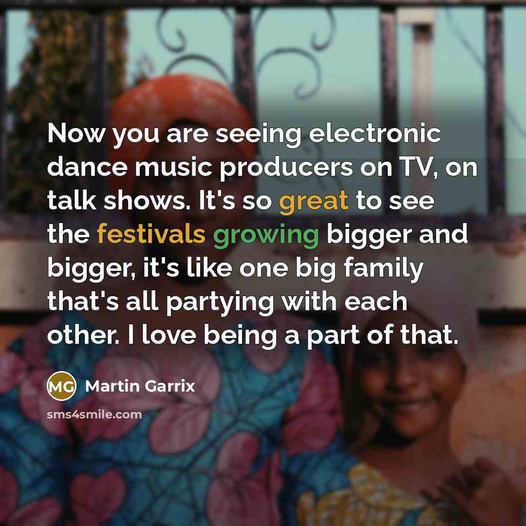 “Now you are seeing electronic dance music producers on TV,…” quote by Martin Garrix
