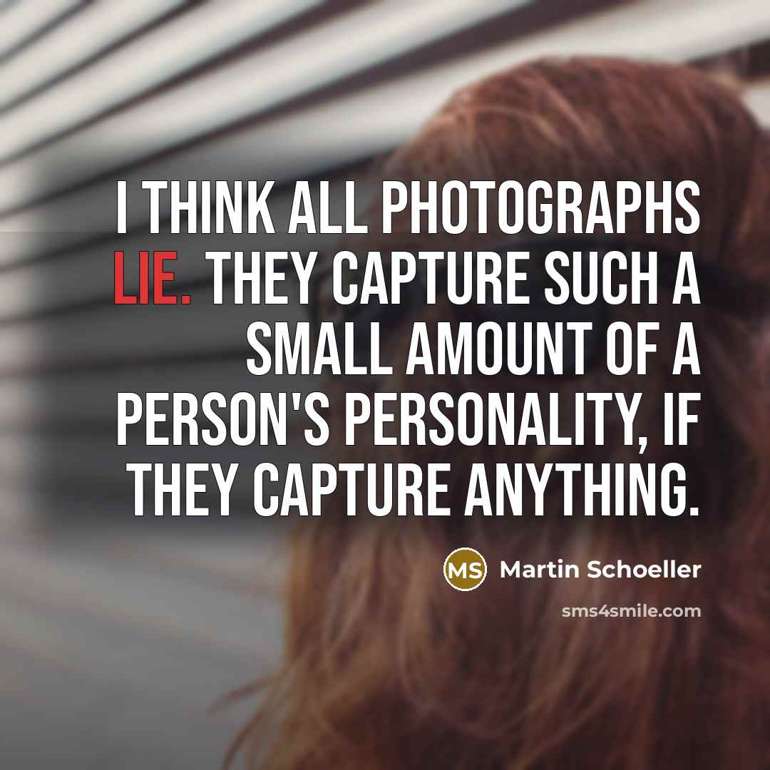 “I think all photographs lie. They capture such a small…” quote by Martin Schoeller