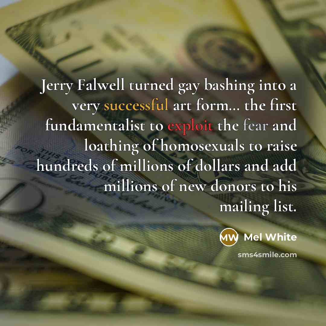 “Jerry Falwell turned gay bashing into a very successful art…” quote by Mel White