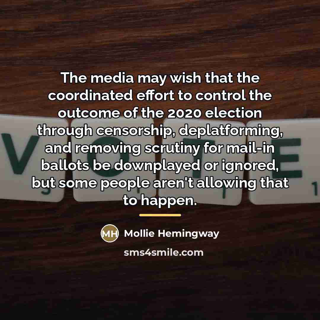 “The media may wish that the coordinated effort to control…” quote by Mollie Hemingway