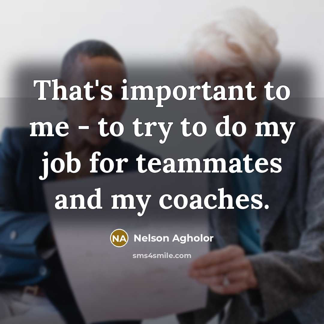 “That's important to me - to try to do my…” quote by Nelson Agholor