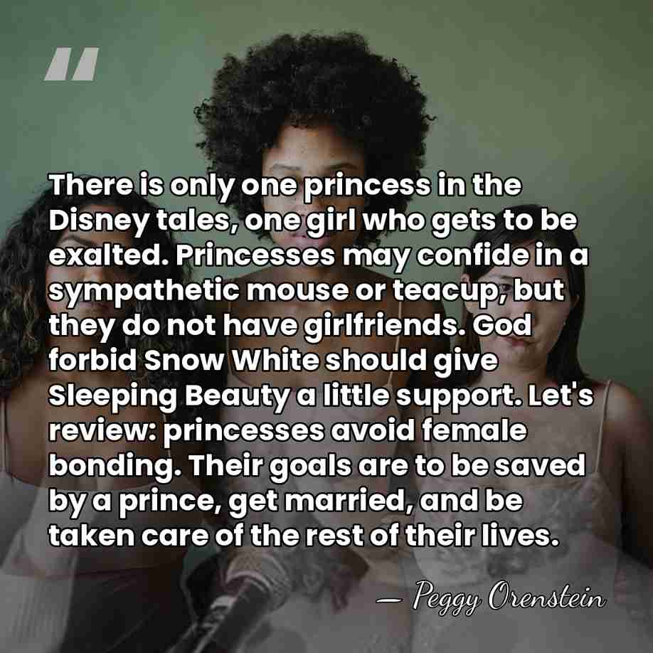 There is only one princess in the Disney tales, one girl who&hellip; - Peggy Orenstein