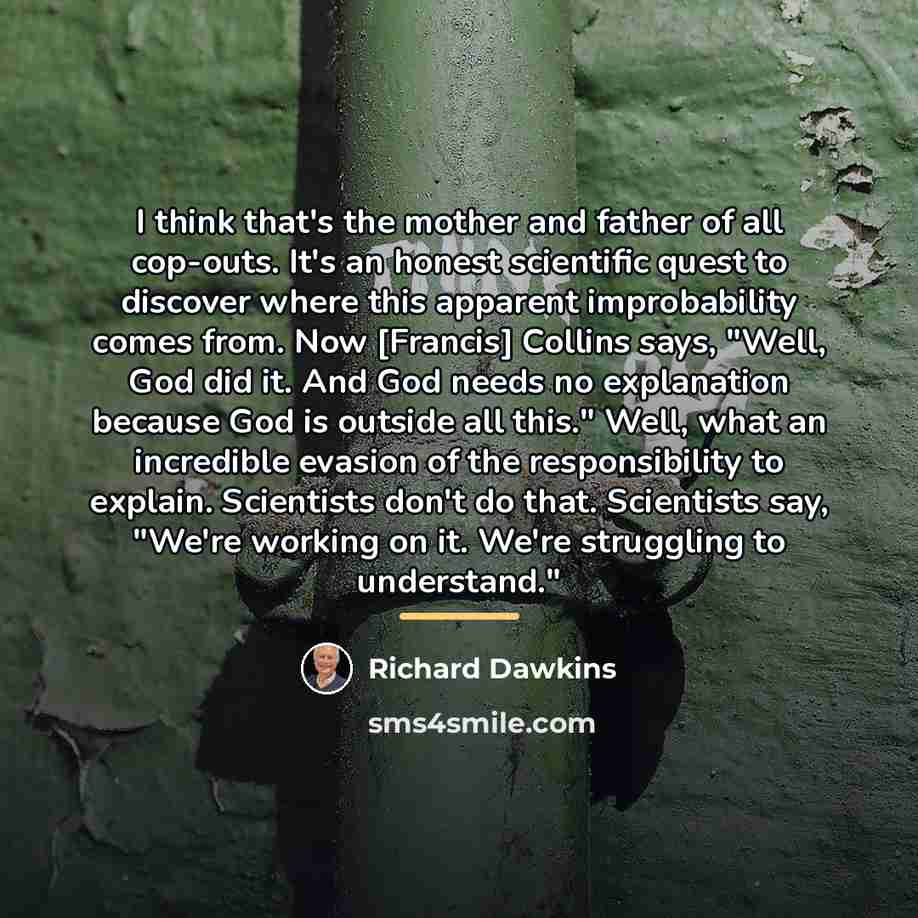 “I think that's the mother and father of all cop-outs.…” quote by Richard Dawkins
