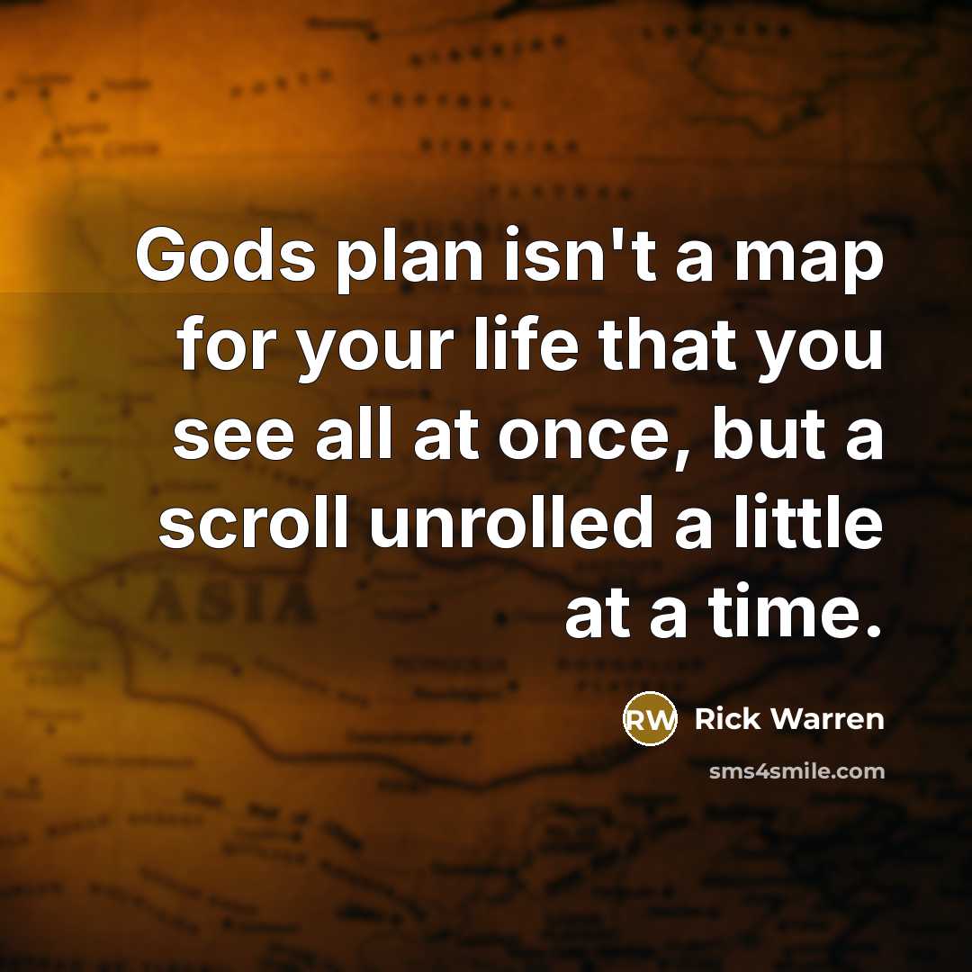 “Gods plan isn't a map for your life that you…” quote by Rick Warren