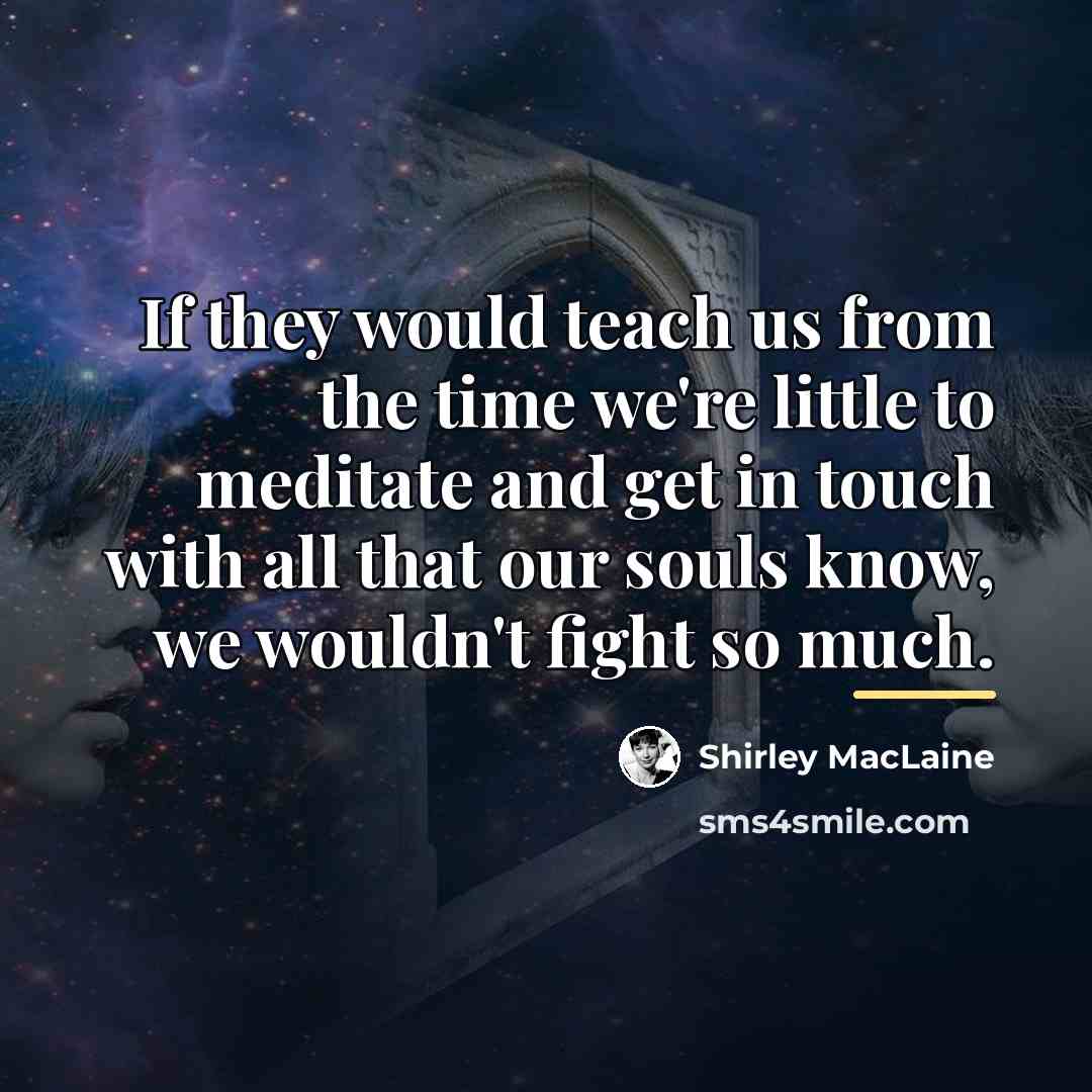 “If they would teach us from the time we're little…” quote by Shirley MacLaine
