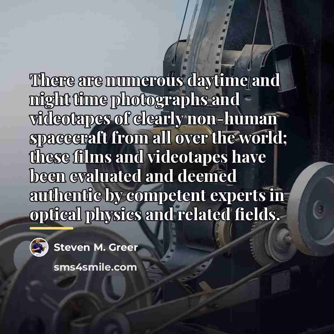 “There are numerous daytime and night time photographs and videotapes…” quote by Steven M. Greer