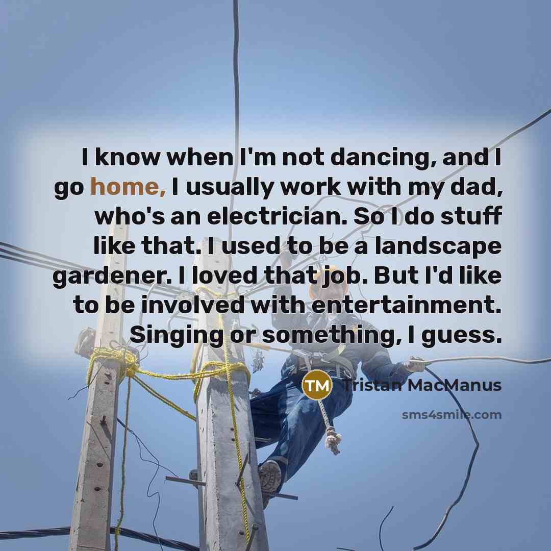 “I know when I'm not dancing, and I go home,…” quote by Tristan MacManus