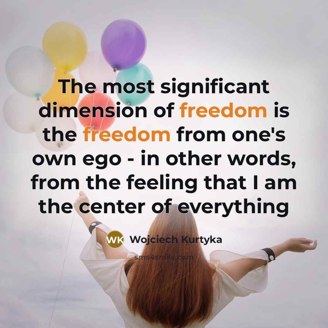 “The most significant dimension of freedom is the freedom from…” quote by Wojciech Kurtyka