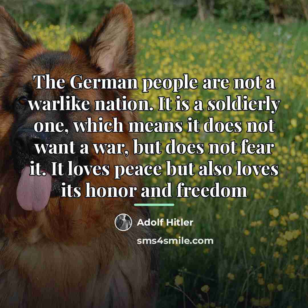“The German people are not a warlike nation. It is…” quote by Adolf Hitler