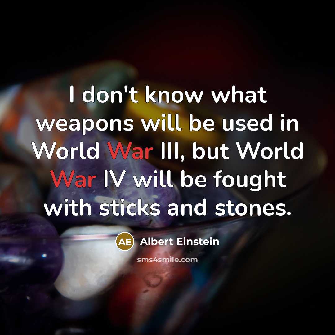 “I don't know what weapons will be used in World…” quote by Albert Einstein