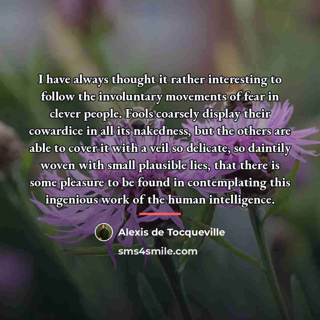 “I have always thought it rather interesting to follow the…” quote by Alexis de Tocqueville