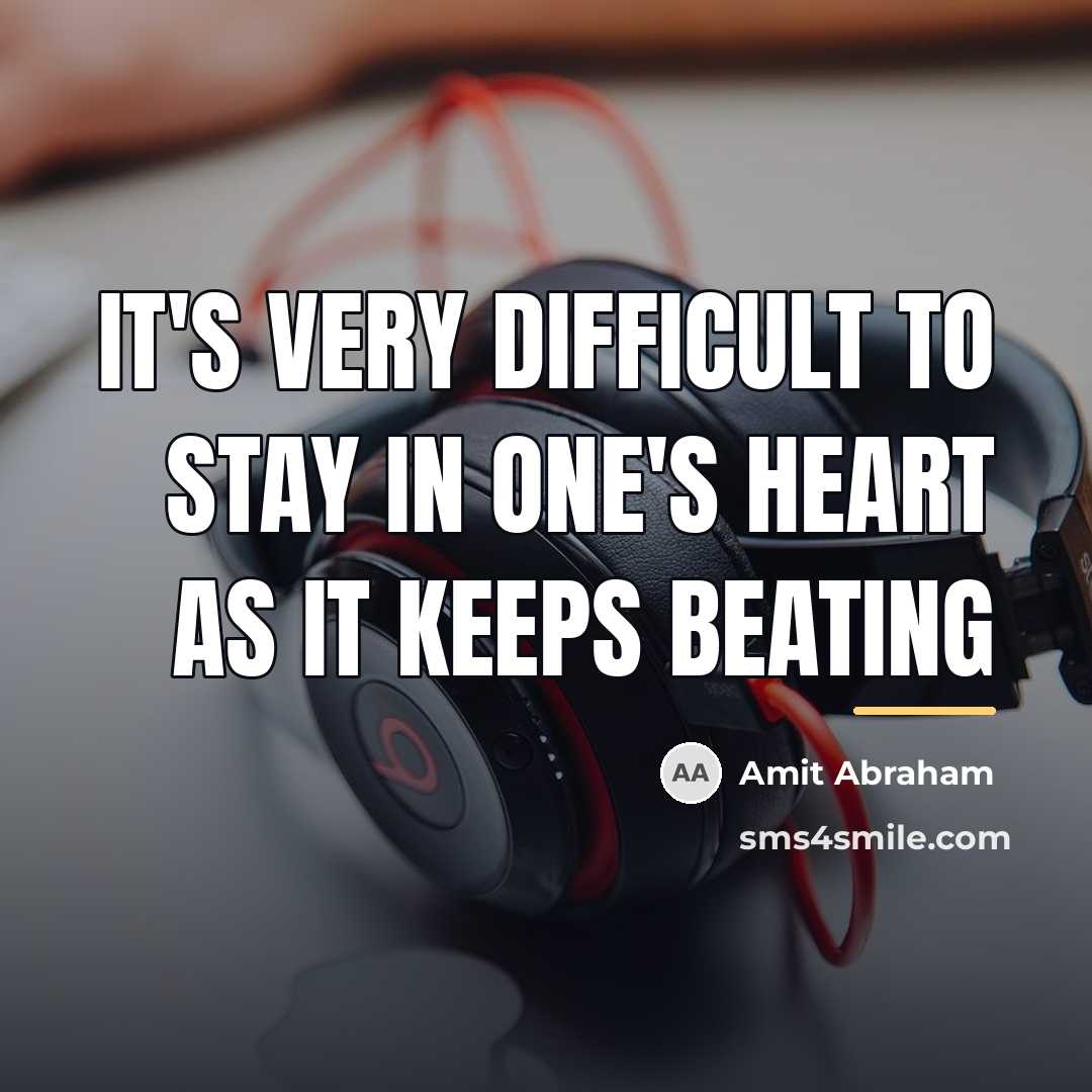“It's very difficult to stay in one's heart as it…” quote by Amit Abraham