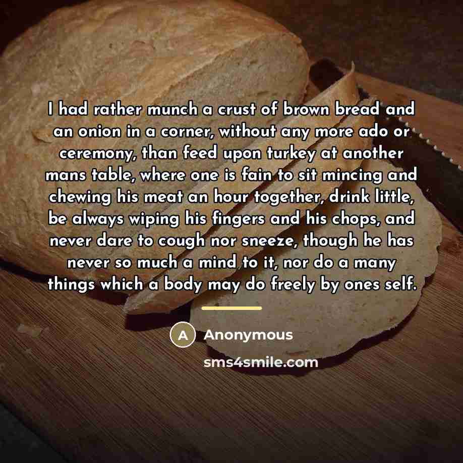 “I had rather munch a crust of brown bread and…” quote by Anonymous
