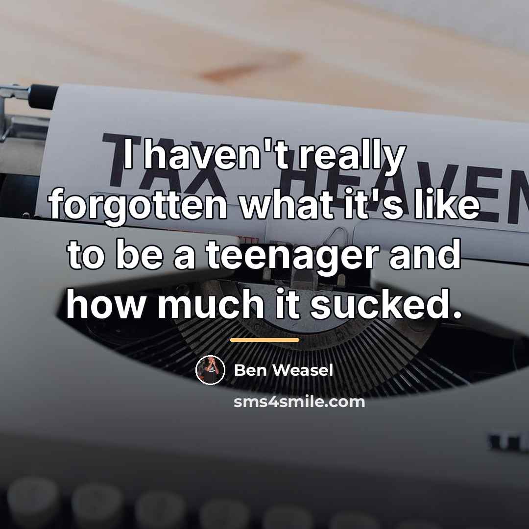 “I haven't really forgotten what it's like to be a…” quote by Anonymous