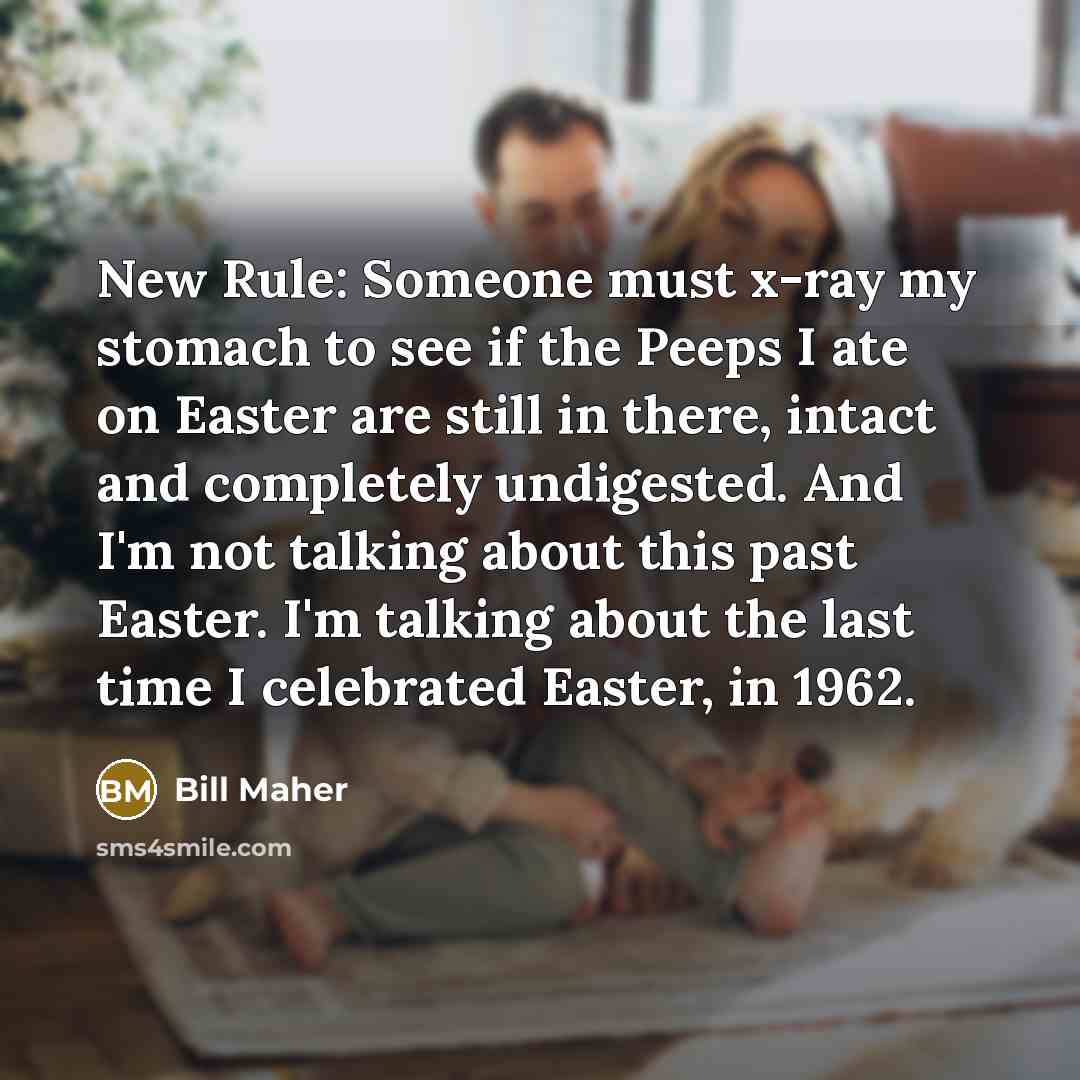 “New Rule: Someone must x-ray my stomach to see if…” quote by Bill Maher