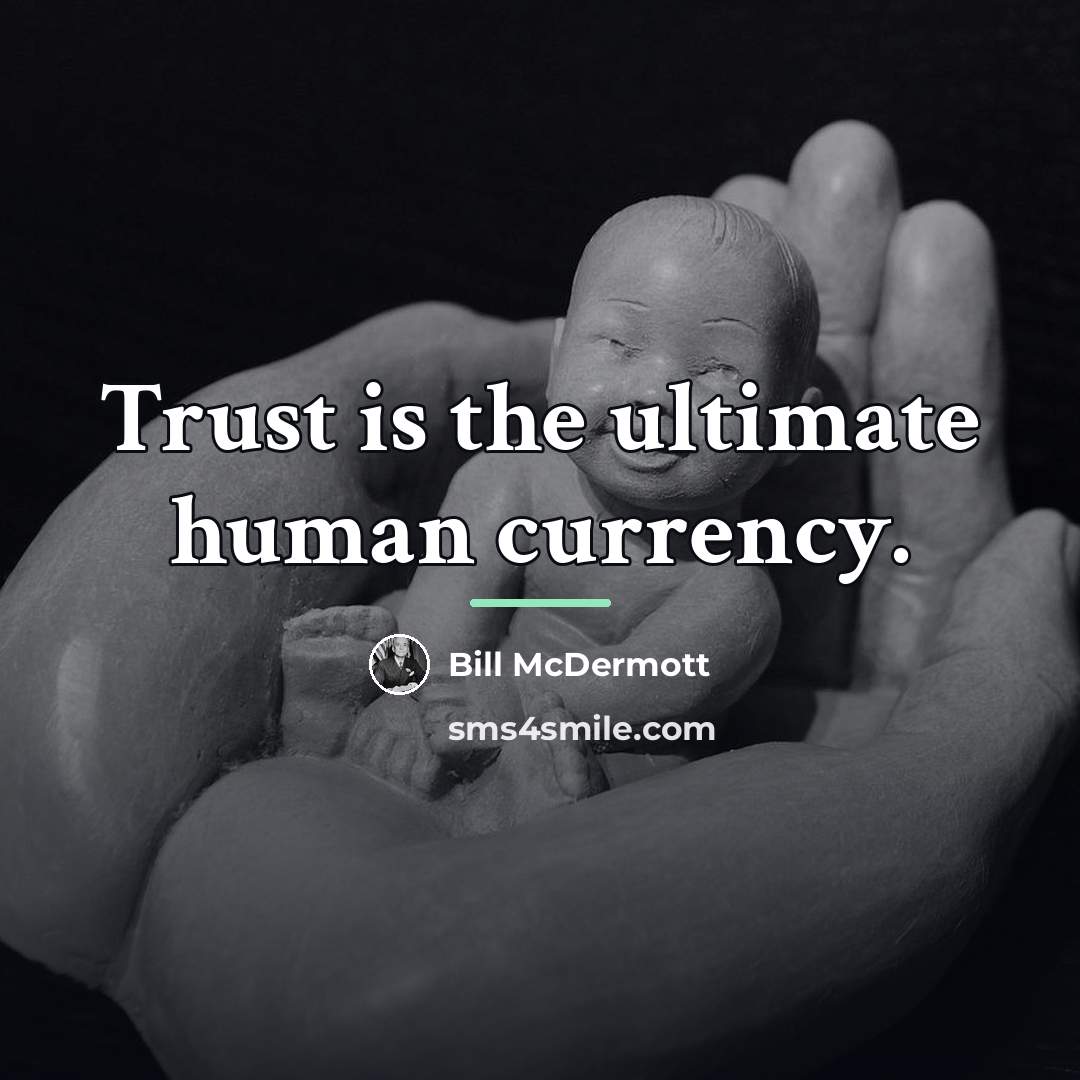 “Trust is the ultimate human currency.…” quote by Bill McDermott
