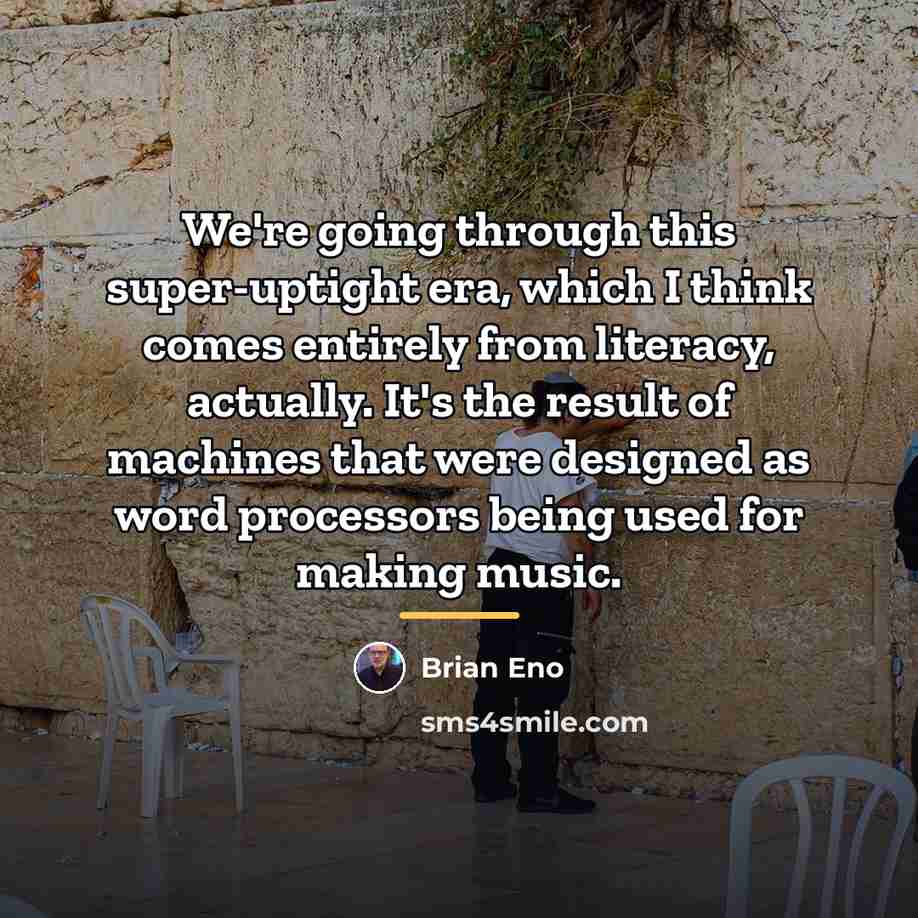 “We're going through this super-uptight era, which I think comes…” quote by Brian Eno
