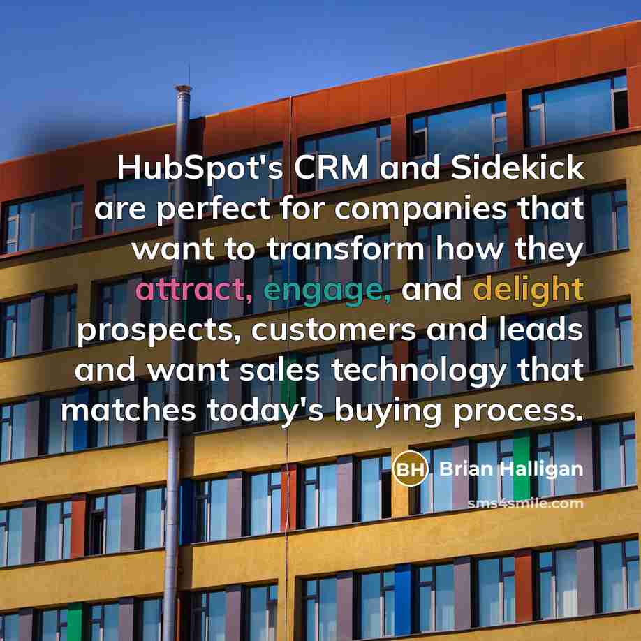 “HubSpot's CRM and Sidekick are perfect for companies that want…” quote by Brian Halligan