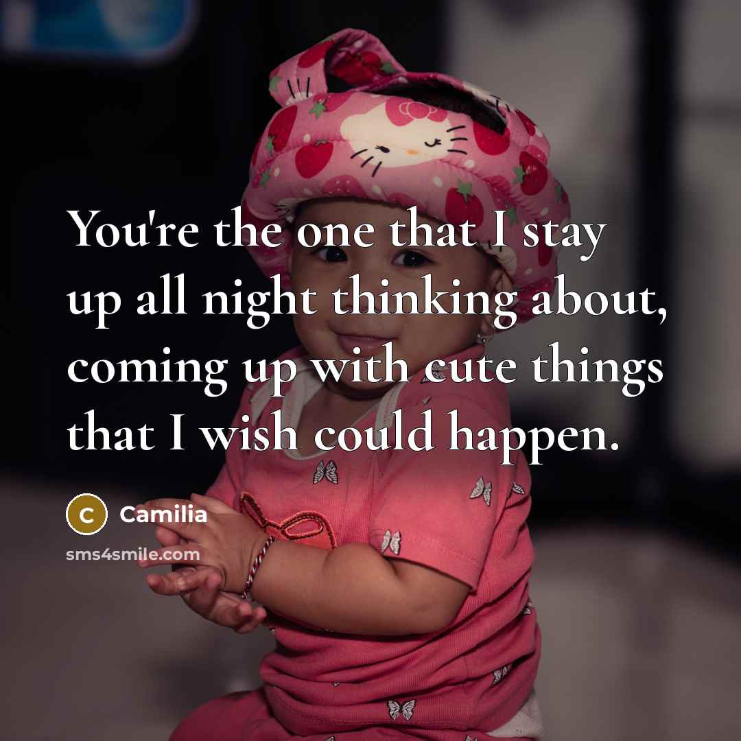 “You're the one that I stay up all night thinking…” quote by Camilia