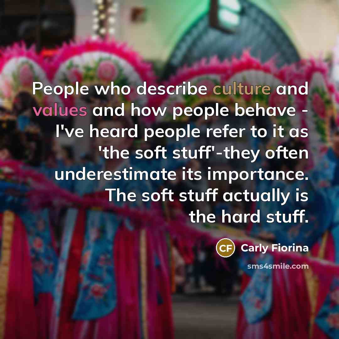 “People who describe culture and values and how people behave…” quote by Carly Fiorina
