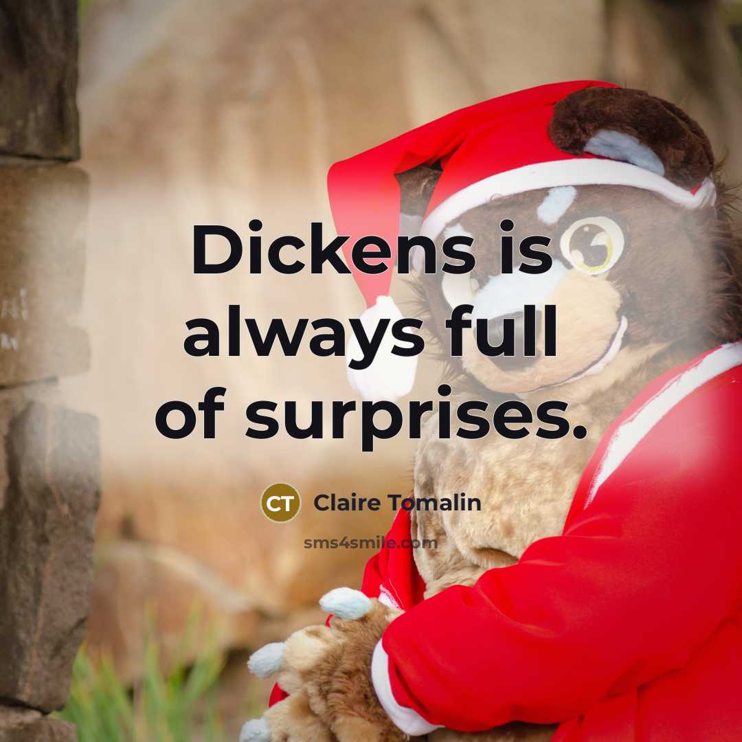 “Dickens is always full of surprises.…” quote by Claire Tomalin