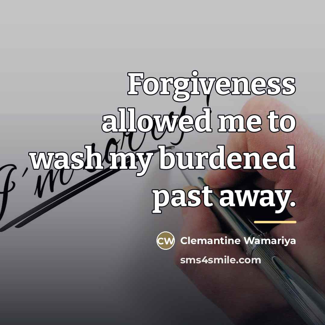 “Forgiveness allowed me to wash my burdened past away.…” quote by Clemantine Wamariya
