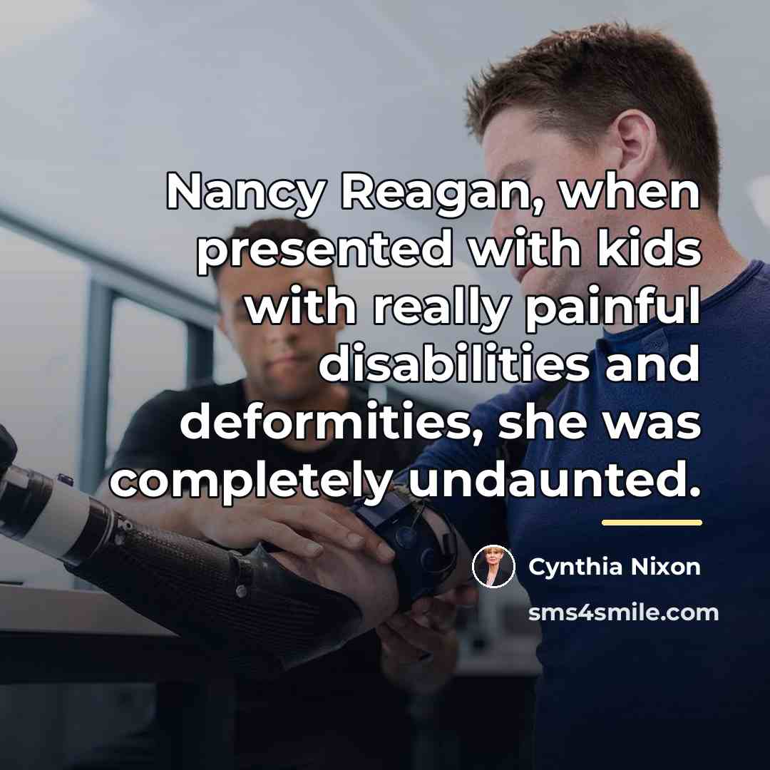 “Nancy Reagan, when presented with kids with really painful disabilities…” quote by Cynthia Nixon