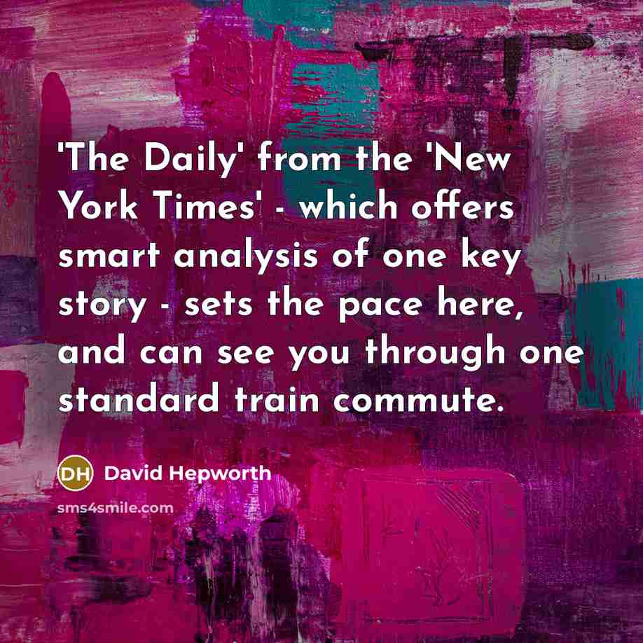 “'The Daily' from the 'New York Times' - which offers…” quote by David Hepworth