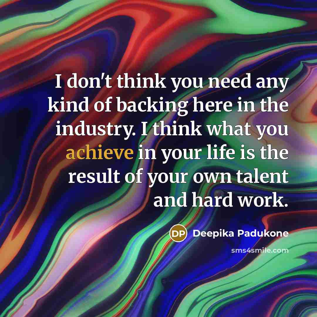 “I don't think you need any kind of backing here…” quote by Deepika Padukone