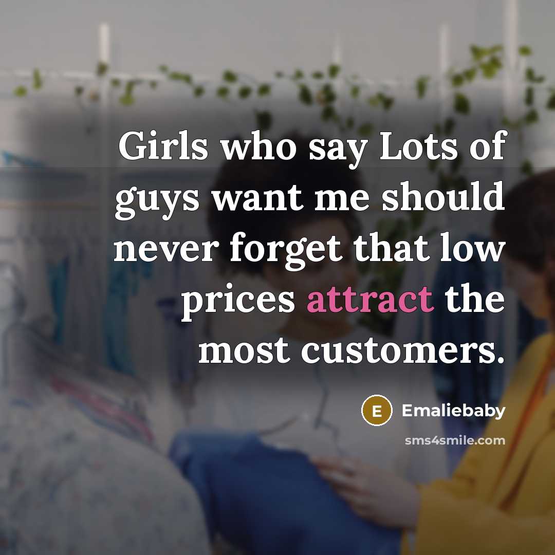 “Girls who say Lots of guys want me should never…” quote by Emaliebaby