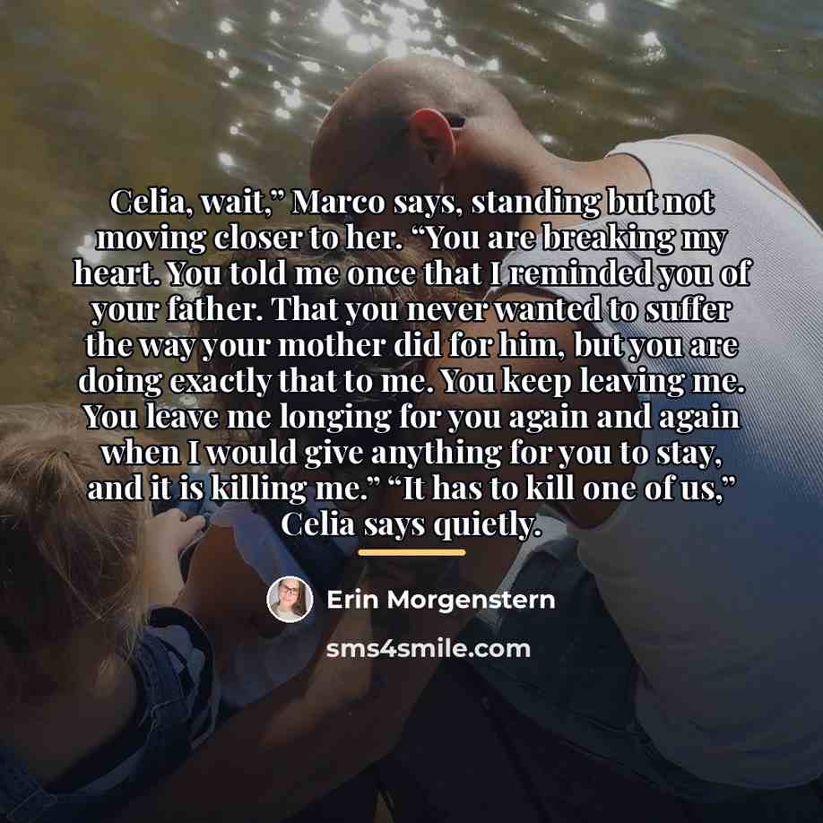 “Celia, wait,” Marco says, standing but not moving closer to…” quote by Erin Morgenstern