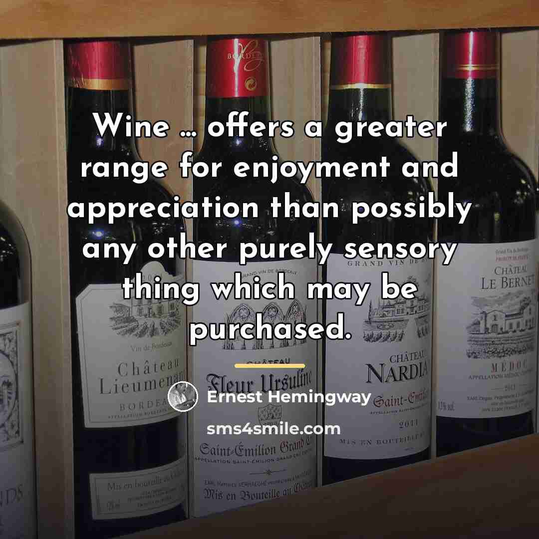 “Wine ... offers a greater range for enjoyment and appreciation…” quote by Ernest Hemingway