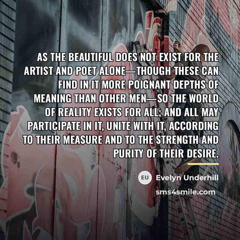 “As the beautiful does not exist for the artist and…” quote by Evelyn Underhill