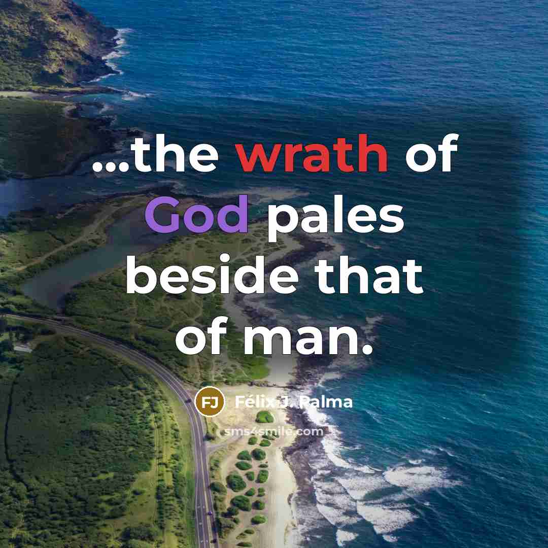 “...the wrath of God pales beside that of man.…” quote by Félix J. Palma
