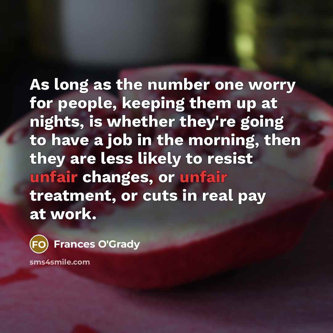 “As long as the number one worry for people, keeping…” quote by Frances O'Grady
