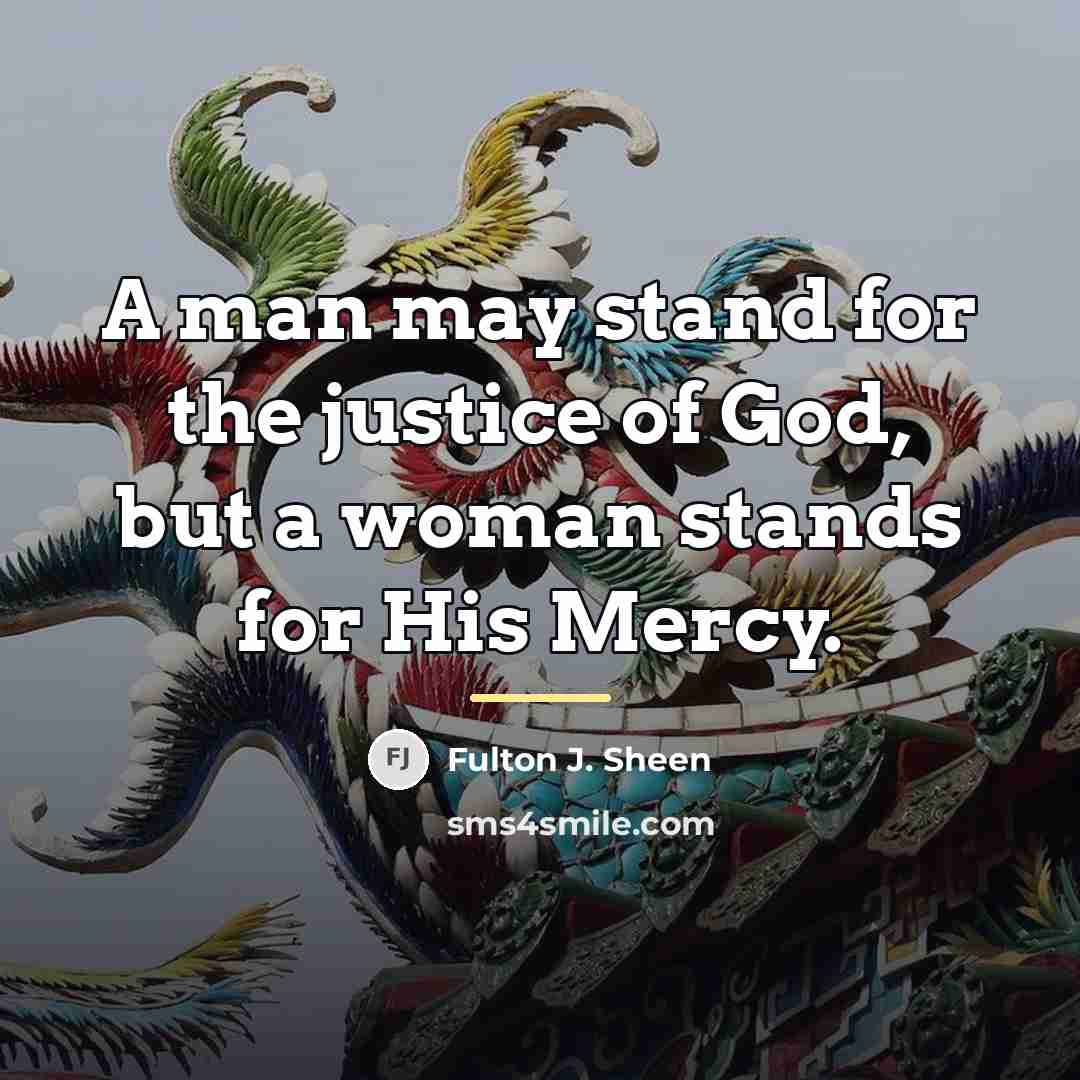 “A man may stand for the justice of God, but…” quote by Fulton J. Sheen