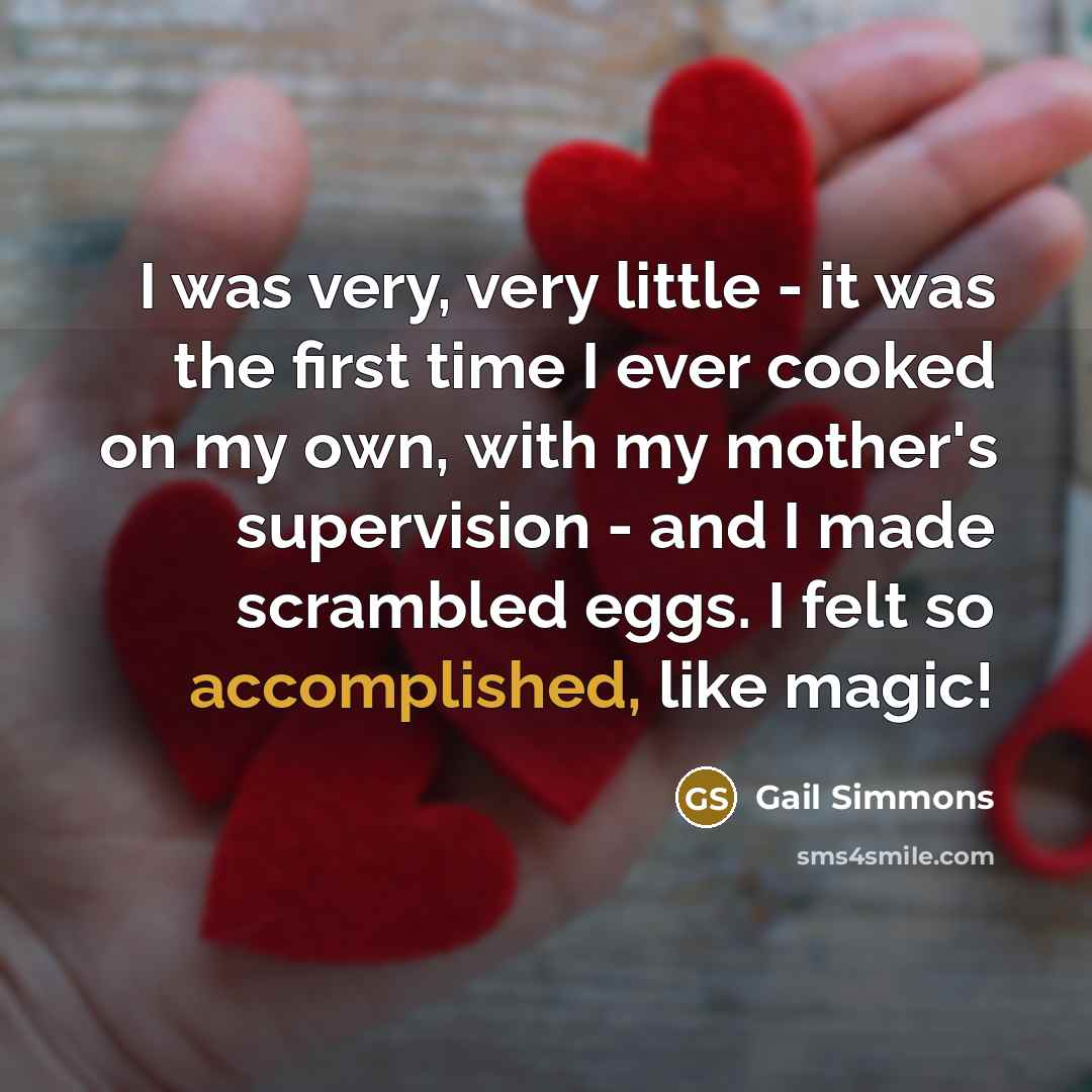 “I was very, very little - it was the first…” quote by Gail Simmons