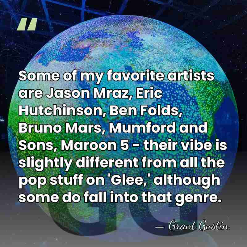 Some of my favorite artists are Jason Mraz, Eric Hutchinson, Ben Folds,&hellip; - Grant Gustin