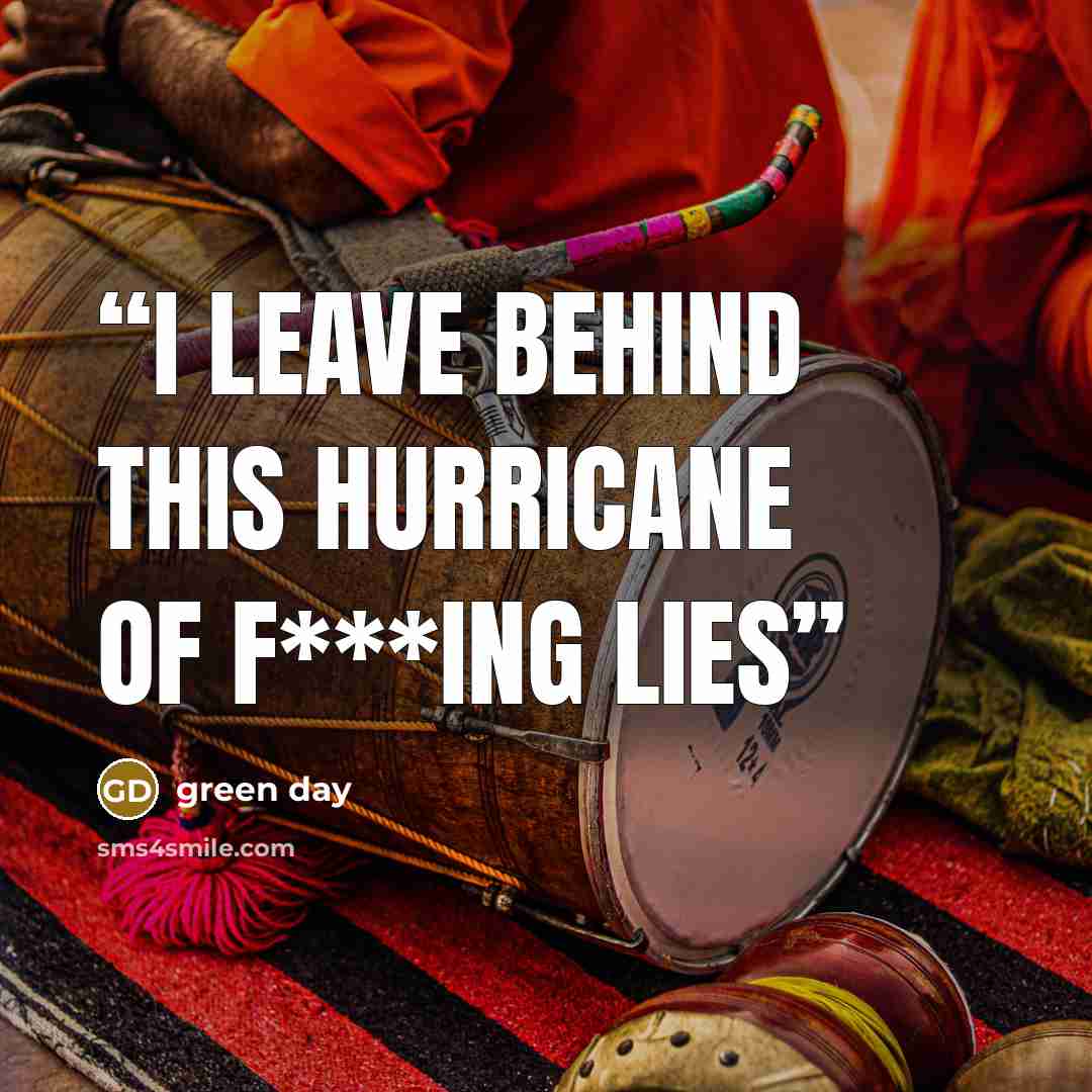 “I leave behind this hurricane of f***ing lies” quote by Green Day