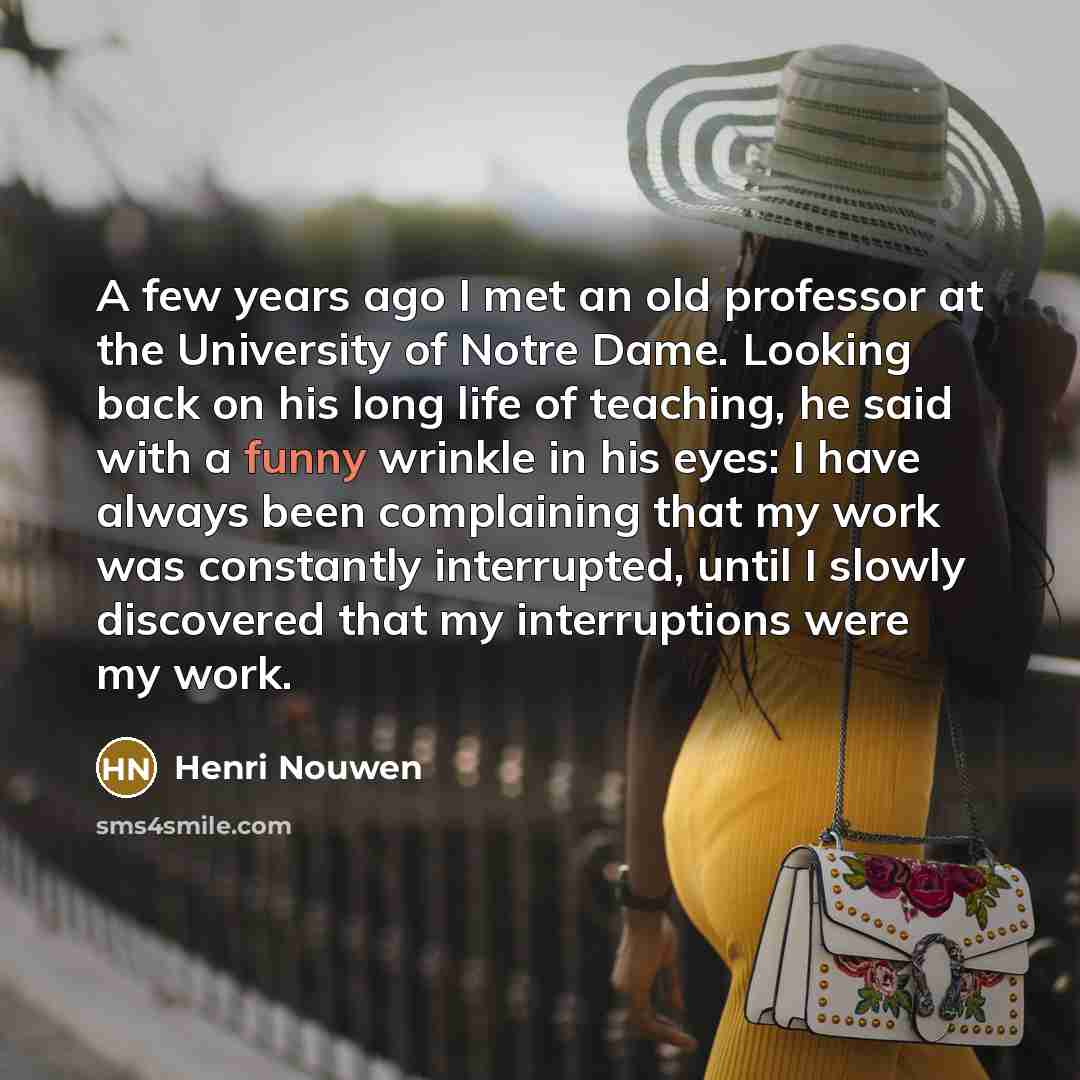 “A few years ago I met an old professor at…” quote by Henri Nouwen
