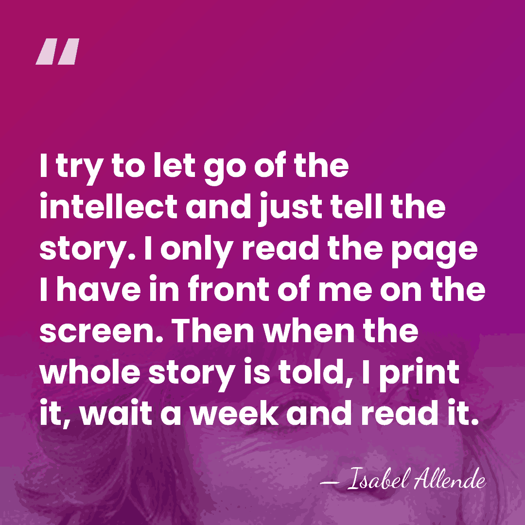 I try to let go of the intellect and just tell the&hellip; - Isabel Allende