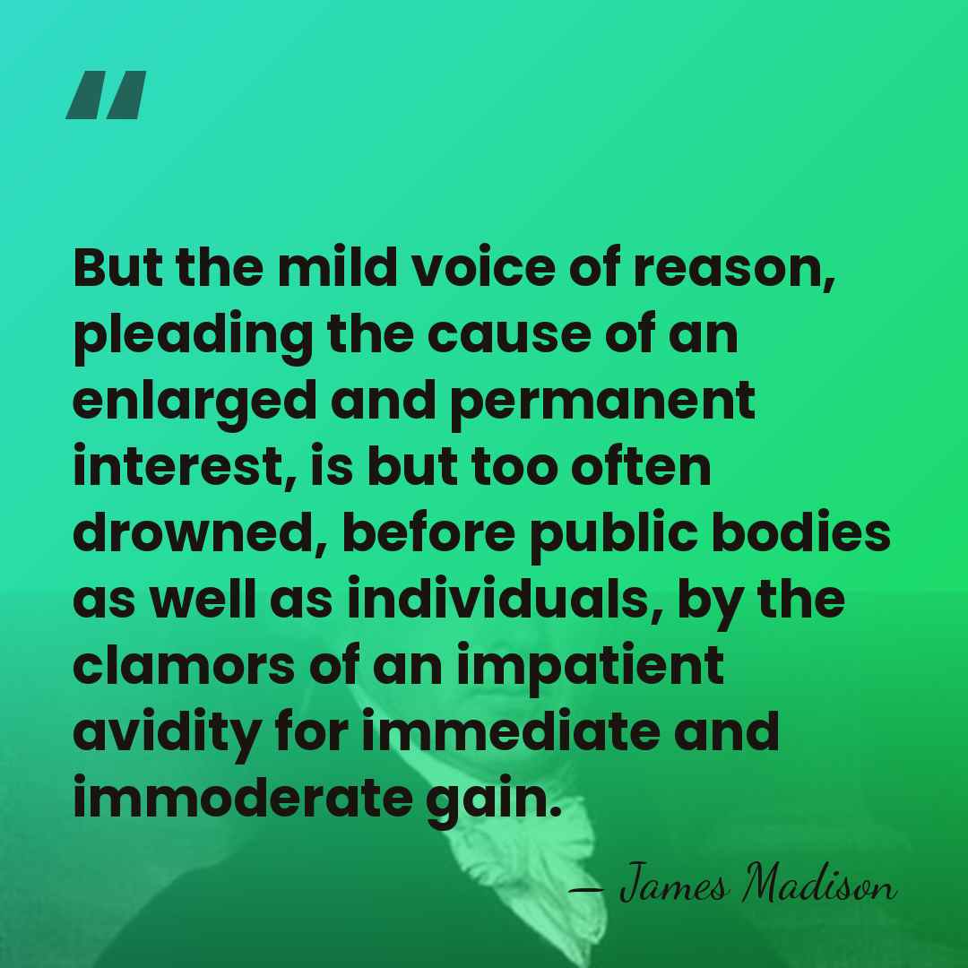 But the mild voice of reason, pleading the cause of an enlarged&hellip; - James Madison